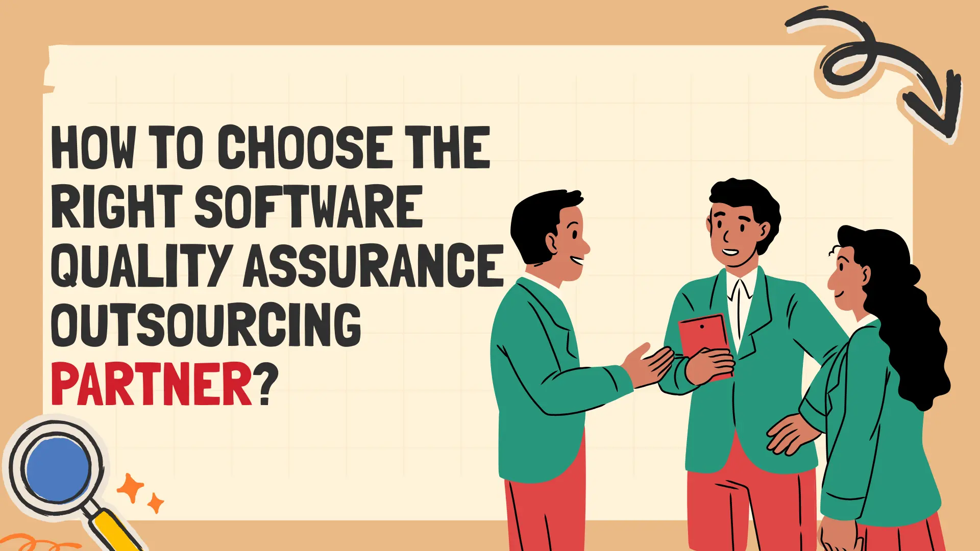 Choose the Right Software Quality Assurance Outsourcing Partner